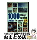 【中古】 Time Out 1000 Things to Do in London for Under 10 Revised, Update / Sarah T...