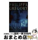 【中古】 LITTLE HOUSE,THE / Philippa Gregory / HarperCollins Publishers Ltd [ペーパーバック...