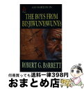 【中古】 The Boys from Binjiwunyawunya: A Les Norton Novel 3 Robert G. Barrett / Rob...