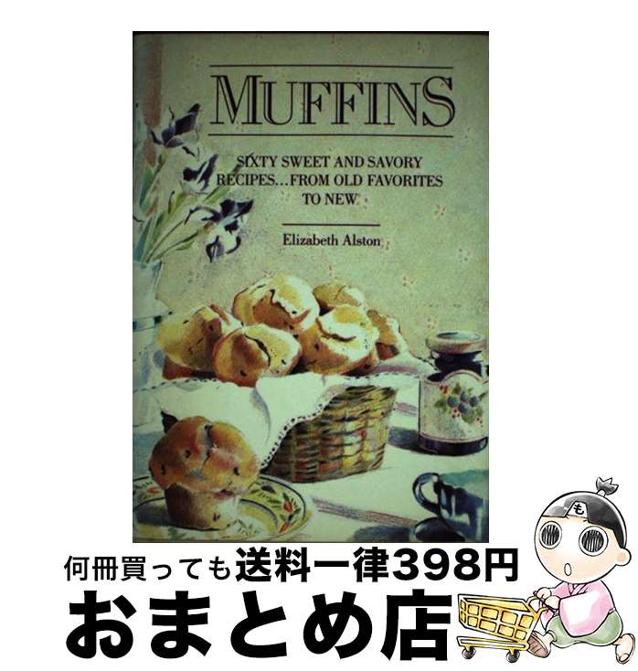 š Muffins / Elizabeth Alston / Elizabeth Alston / Clarkson Potter [ϡɥС]...