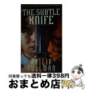【中古】 The Subtle Knife (His Dark Materials) / Philip Pullman / Philip Pullman / D...