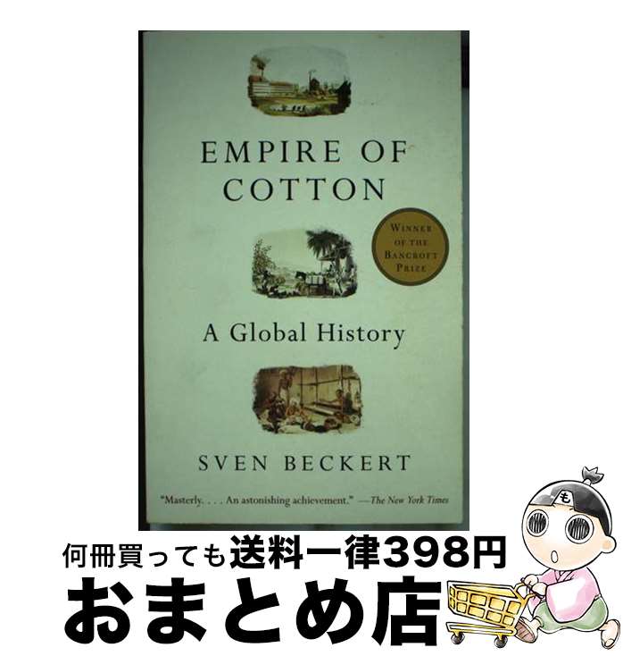 š Empire of Cotton: A Global History / Sven Beckert / Vintage [ڡѡ...