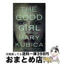 【中古】 The Good Girl: A Thrilling Suspense Novel from the Author of Local Woman Mi...