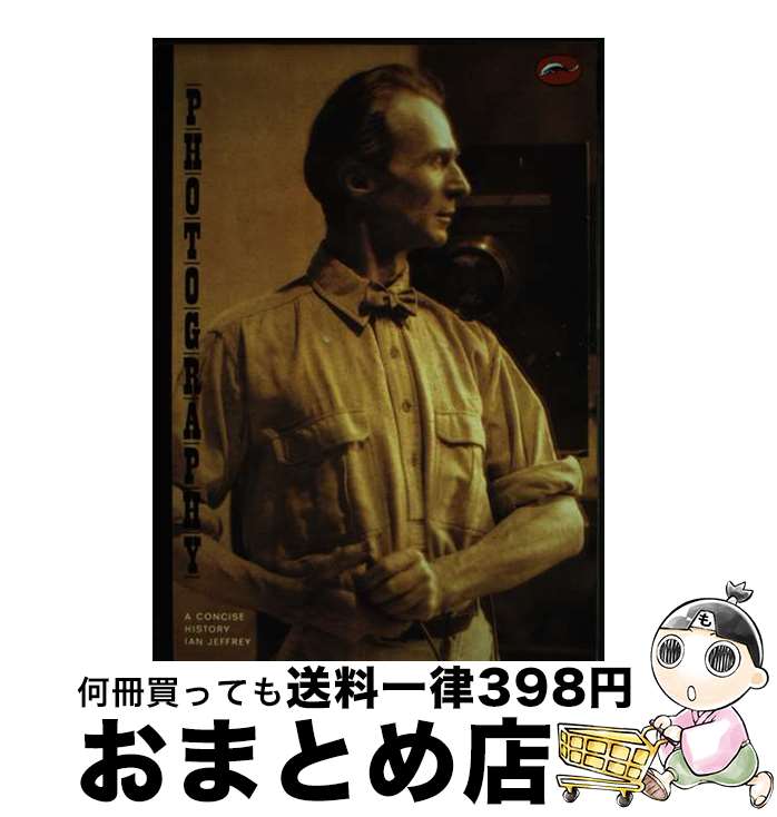 š PHOTOGRAPHY:A CONCISE HISTORY(P) / J. Jeffrey / Thames & Hudson [ڡѡХå]...
