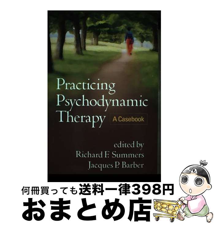 【中古】 Practicing Psychodynamic Therapy: A Casebook/GUILFORD PUBN/Richard F. Summe...