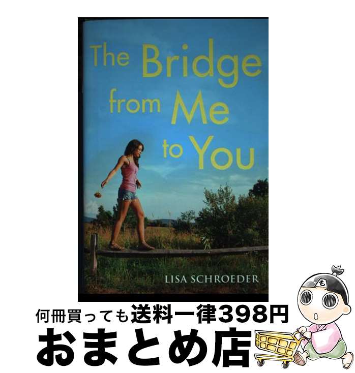 š The Bridge from Me to You / Lisa Schroeder / Point [ϡɥС]ؽв١