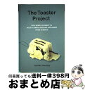 【中古】 The Toaster Project: Or a Heroic Attempt to Build a Simple Electric Applian...
