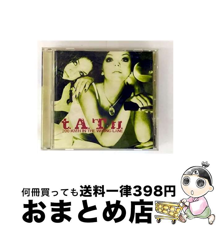 【中古】 200 Km H in the Wrong Lane t．A．T．u． / t.A.T.u. タトゥー / T.a.T.U. [CD]【宅配便出荷】