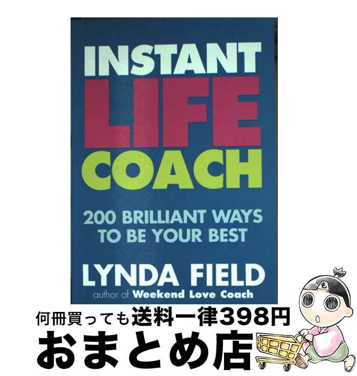 【中古】 Instant Life Coach: 200 Brilliant Ways to Be Your Best / Lynda Field / Verm...