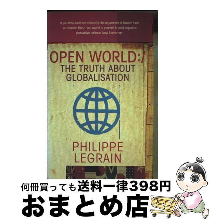 š Open World The Truth About Globalisation / Philippe Legrain / Aba...