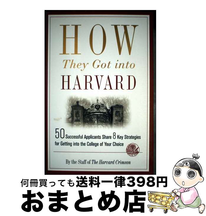 š How They Got Into Harvard / Staff of the Harvard Crimson / St. Martins Gri...