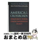 【中古】 America at the Crossroads: Democracy, Power, and the Neoconservative Legacy...