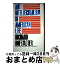 【中古】 Anti-Intellectualism in American Life Revised / Richard Hofstadter / Vintag...