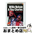 【中古】 ウィリー・ネルソン&レイ・チャールズ オールウェイズ・オン・マイ・マインド / ウィリー・ネルソン / WILLIE NELSON & RAY CHA...