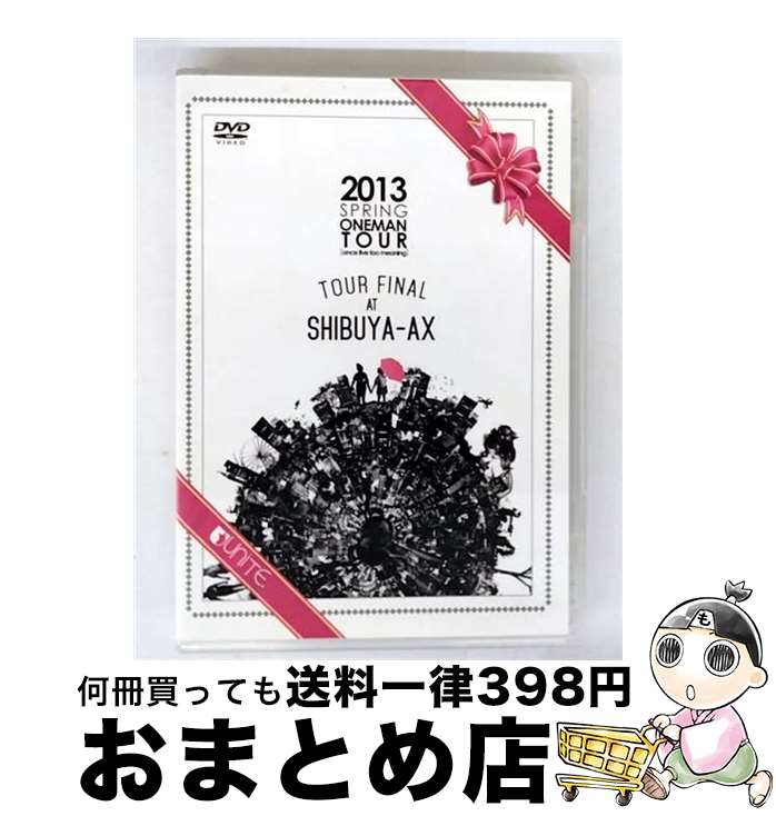 š 2013SPRINGONEMANTOURonecelivetoomeaningTOURFINALATSHIBUYA-AX/DV...