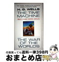 【中古】 The Time Machine and the War of the Worlds: Two Novels in One Volume / H. G...