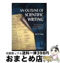 【中古】 Outline of Scientific Writing, An: For Researchers with English as a Foreig...