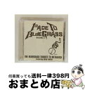 【中古】 Fade To Bluegrass: The Bluegrass Tribute To Metallica: Vol.2 / Various Arti...
