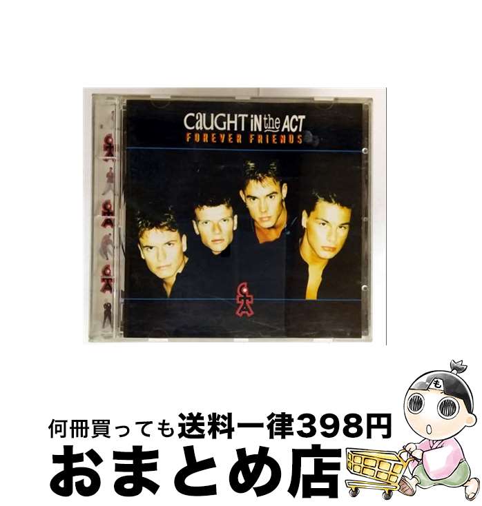 【中古】 CD FOREVER FRIENDS/CAUGHT IN THE ACT 輸入盤 / Caught in the Act / Zyx Records [CD]【宅配便出荷】
