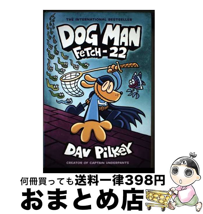 š DOG MAN #8:FETCH-22(H) / Dav Pilkey / Graphix [ϡɥС]ؽв١