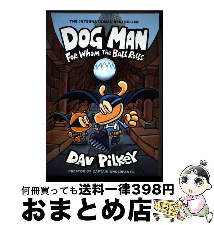 š DOG MAN #7:FOR WHOM THE BALL ROLLS(H) / Dav Pilkey / Graphix [¾]ؽв١