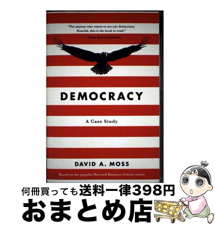 【中古】 Democracy: A Case Study / David A. Moss / Belknap Press: An Imprint of Harv...