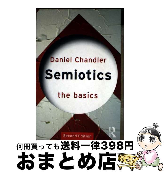 š Semiotics: The Basics / Daniel Chandler / Routledge [ڡѡХå]ؽв١