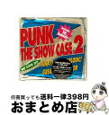 【中古】 PUNK THE SHOW CASE2/CD/SCHOOL-58 / オムニバス, THE ELEPHANT OF MUSIC / SCHOOL BU...