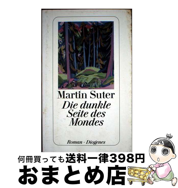 š Die dunkle Seite des Mondes Martin Suter / Martin Suter / Diogenes Verlag A...