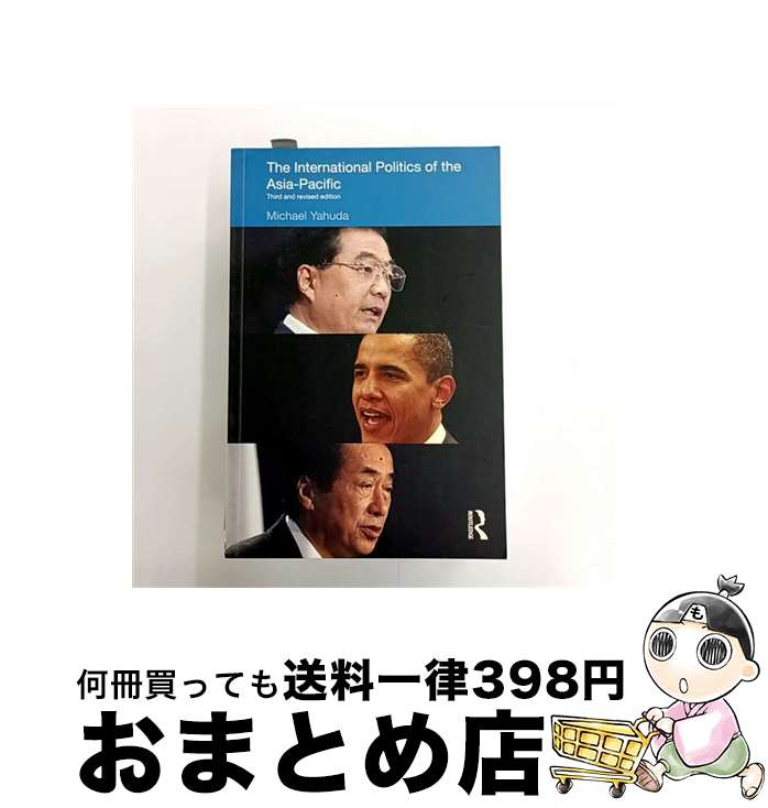 š INT'L POLITICS OF ASIA PACIFIC 3/E(P) / Michael Yahuda / Routledge [ڡѡХå...