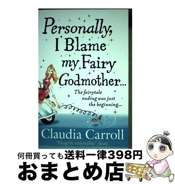 【中古】 Personally, I Blame my Fairy Godmother Claudia Carroll / Claudia Carroll / ...