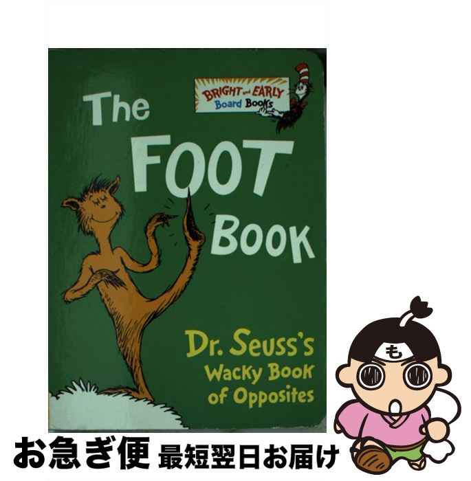 š The Foot Book: Dr. Seuss's Wacky Book of Opposites / Dr. Seuss / Random Hou...