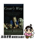 【中古】 Cesar's Way: The Natural, Everyday Guide to Understanding and Correcting Co...