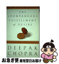 【中古】 The Spontaneous Fulfillment of Desire: Harnessing the Infinite Power of Coi...