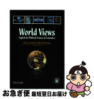 【中古】 World　views English　for　political　sci / 早稲田大学政治経済学術院英語教育部会 / 早稲田大学出版部 [単行本]【ネコポス発送】