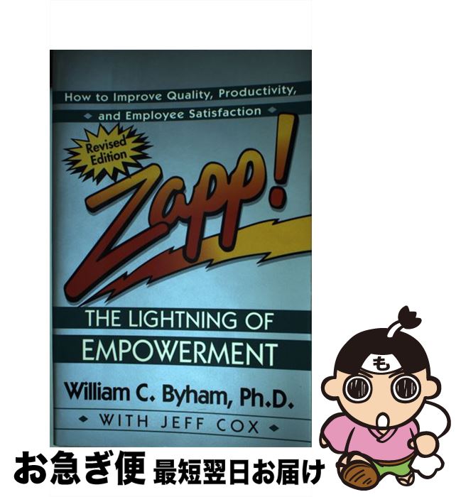 【中古】 Zapp! the Lightning of Empowerment: How to Improve Quality, Productivity, a...