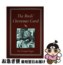 【中古】 The Birds' Christmas Carol/HOUGHTON MIFFLIN/Kate Douglas Wiggin / Kate Doug...