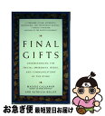 【中古】 Final Gifts: Understanding the Special Awareness, Needs, and Communications...
