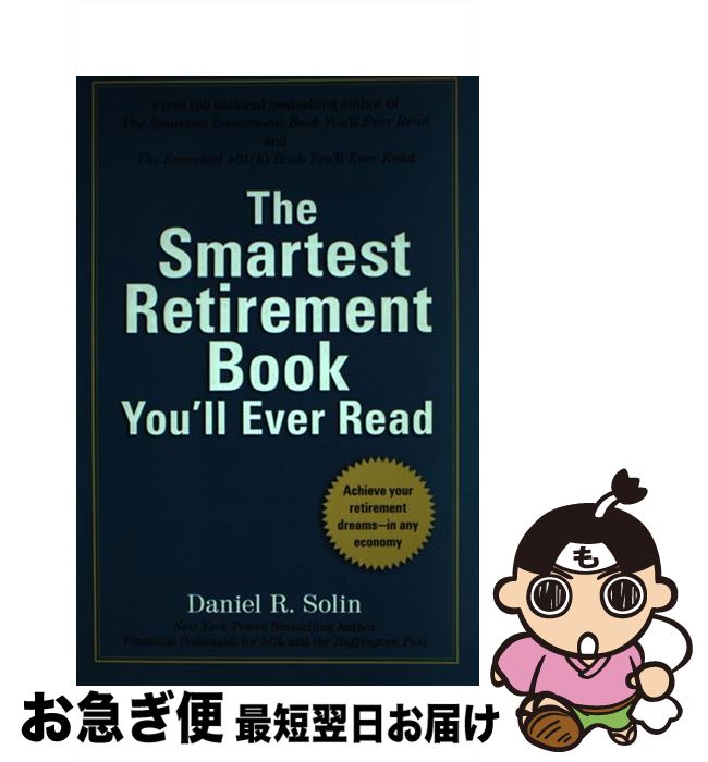  The Smartest Retirement Book You'll Ever Read: Achieve Your Retirement Dreams--In Any Economy / Daniel R. Solin / TarcherPerigee 