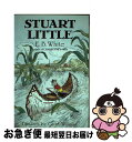 【中古】 Stuart Little/HARPERCOLLINS/E. B. White / E. B. White, Garth Williams / Har...