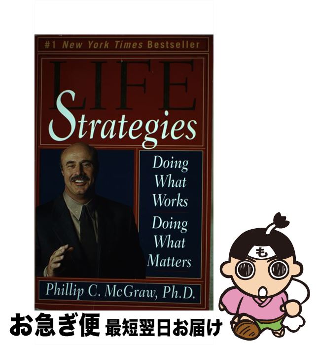 【中古】 Life Strategies: Doing What Works, Doing What Matters / Phillip C. McGraw P...