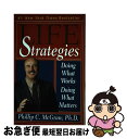 【中古】 Life Strategies: Doing What Works, Doing What Matters / Mcgraw, ph.d., Phil...