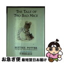 【中古】 The Tale of Two Bad Mice (Potter 23 Tales) / Beatrix Potter / Beatrix Potte...