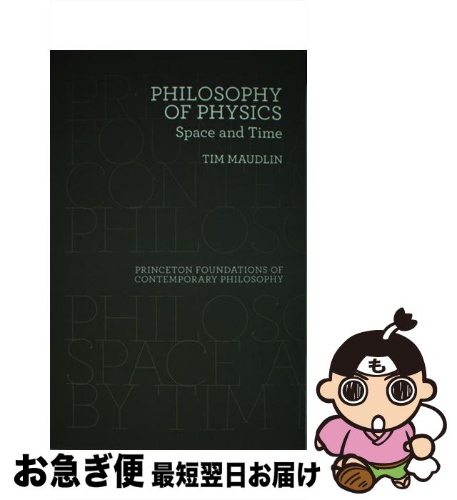 š Philosophy of Physics: Space and Time / Tim Maudlin / Princeton Univ Pr [ڡ...