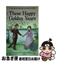 【中古】 THESE HAPPY GOLDEN YEARS(B) / Laura Ingalls Wilder, Garth Williams / Harper...