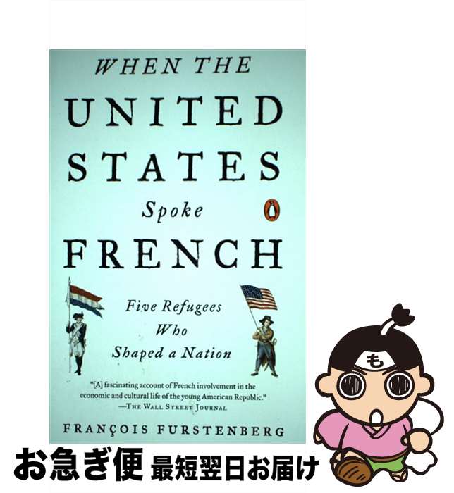 š When the United States Spoke French: Five Refugees Who Shaped a Nation / Fr...