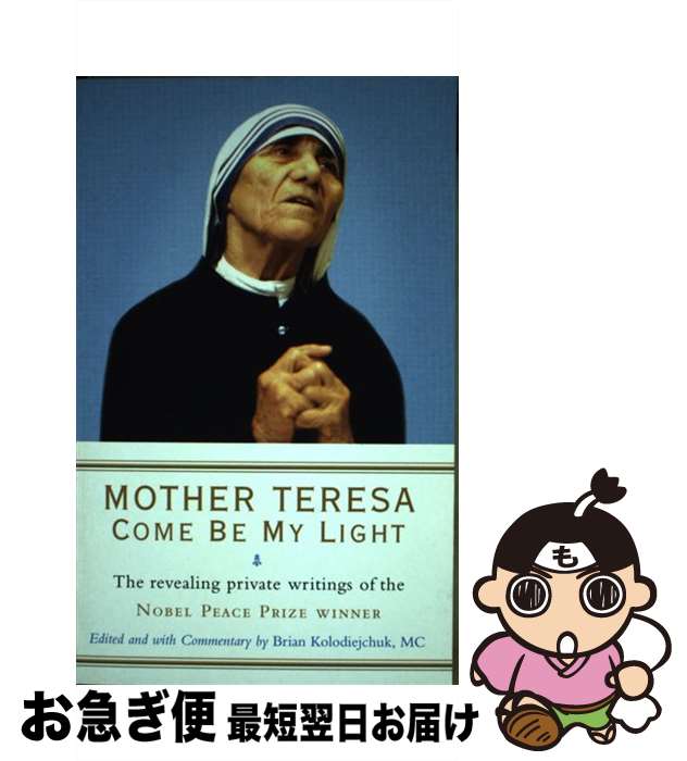 ����š� Mother Teresa Come Be My Light : The Revealing Private Writings of the Nobe...