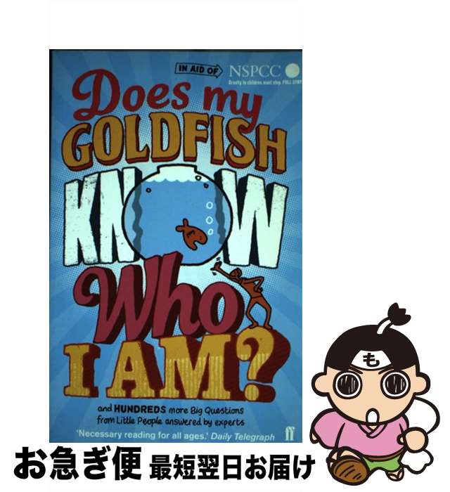  Does My Goldfish Know Who I Am?and hundreds more Big Questions from Little People answered by experts Gemma Elwin Harris / Gemma Elwin Harris, Alexander Armstrong / Faber & Faber 