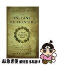 【中古】 The Instant Millionaire: A Tale of Wisdom and Wealth / Mark Fisher / New Wo...