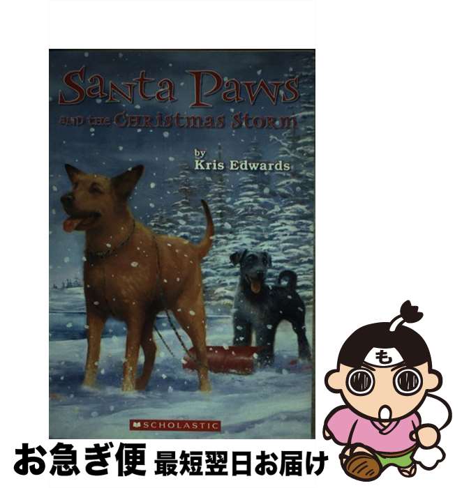 【中古】 Santa Paws and the Christmas Storm / Kris Edwards / Scholastic Paperbacks [...